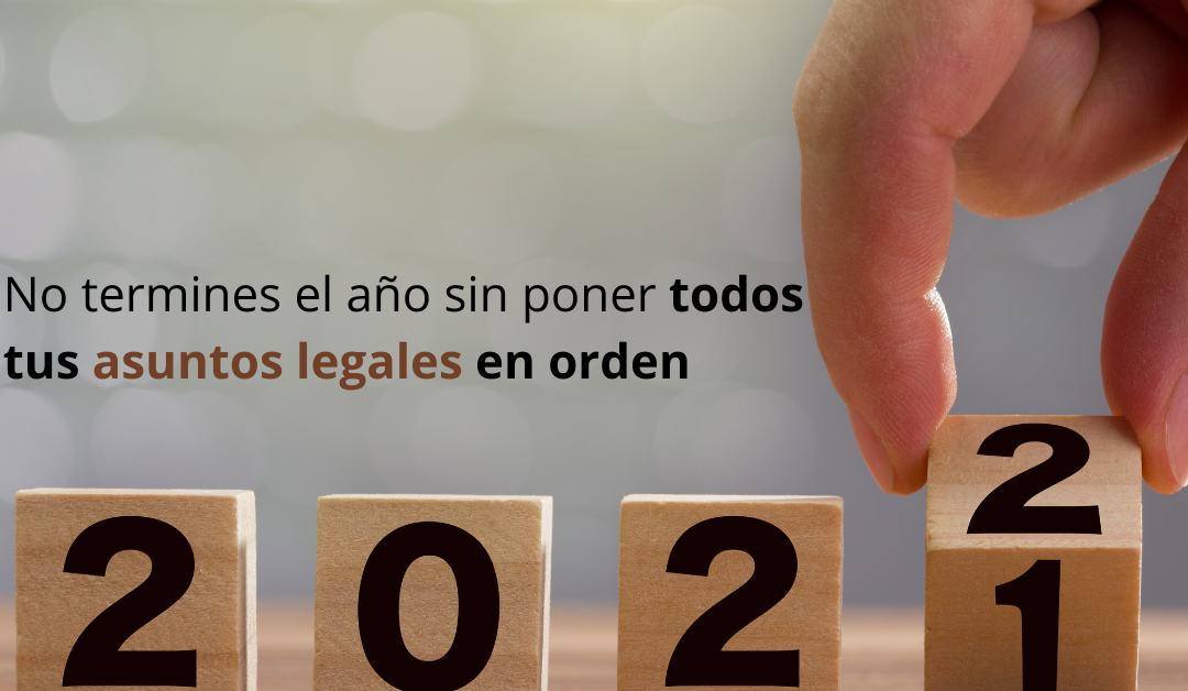 No dejes pasar otro año sin poner tus asuntos en orden. Asesoría Legal y Representación Jurídica